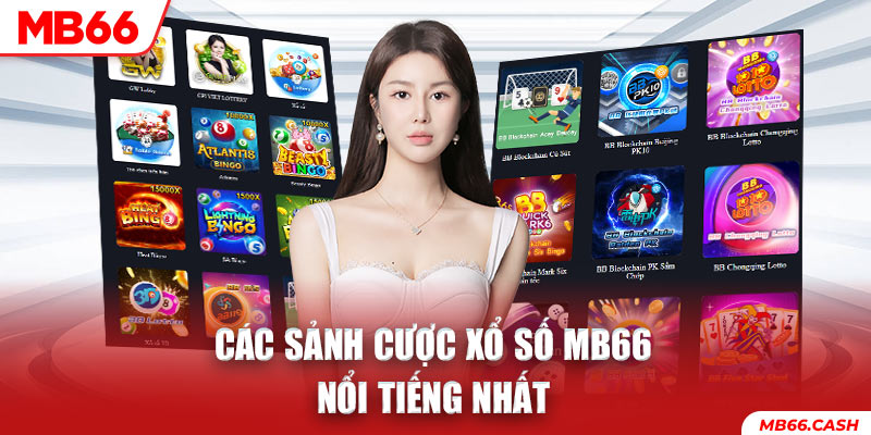 Điểm qua các sảnh cược xổ số MB66 nổi tiếng nhất