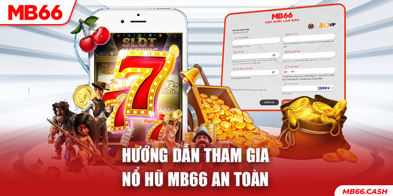 Hướng dẫn người chơi tham gia sảnh game nổ hũ