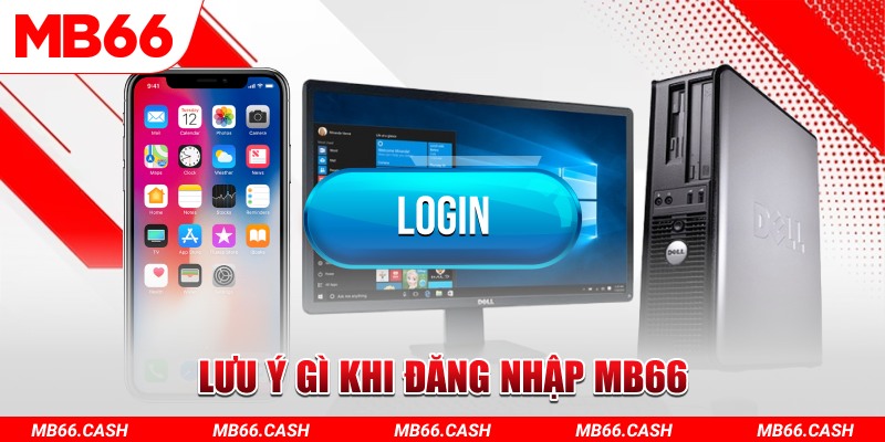 Một số lưu ý cần nắm khi thực hiện đăng nhập hệ thống