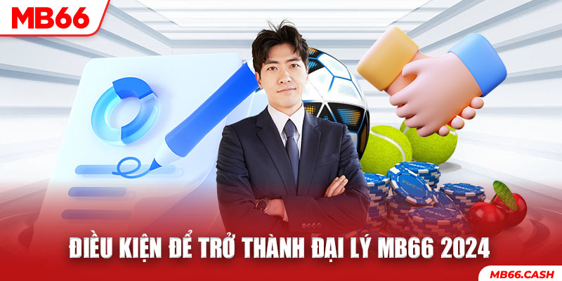 Những điều kiện để trở thành đối tác chiến lược của hệ thống MB66