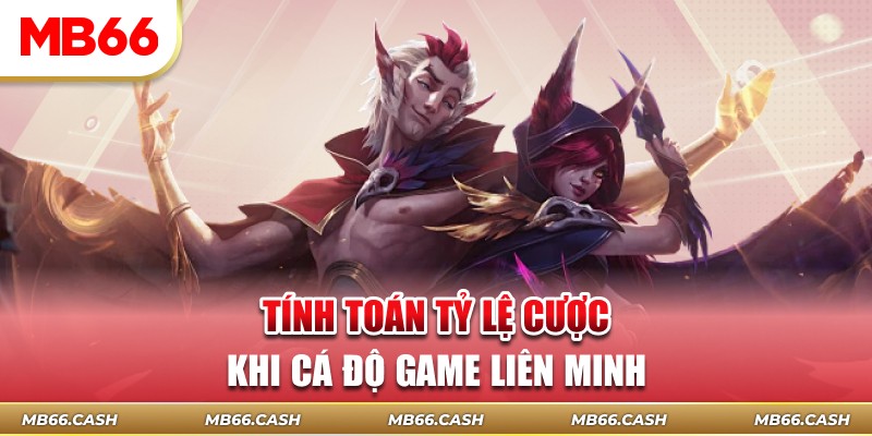 Tính toán tỷ lệ cược khi cá độ game liên minh