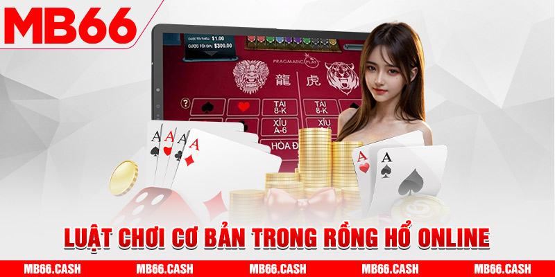 Nguyên tắc tham gia tựa game Rồng Hổ 99 từ A đến Z